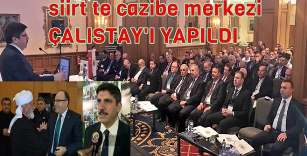 Cazibe Merkezleri Olarak Siirt Ve Yatırım Fırsatları, Çalıştayı düzenlendi.