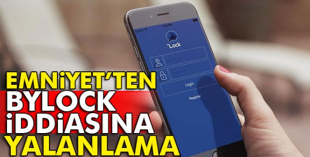 Emniyet'ten "215 bin kişilik ByLock listesi Başsavcılığa iletildi" haberine yalanlama