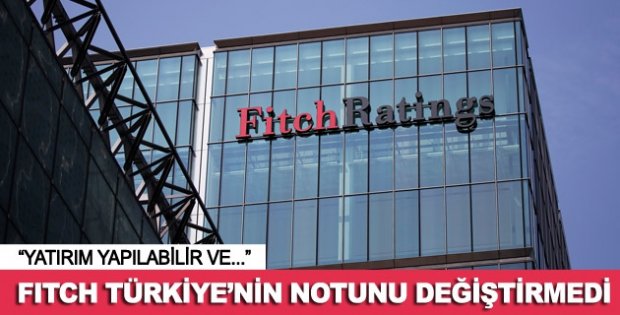 Fitch Türkiye'nin kredi notunu teyit etti