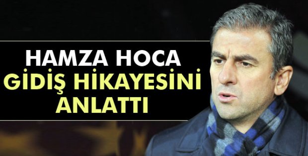 Hamza Hamzaoğlu, Galatasaray'dan ayrılışını anlattı