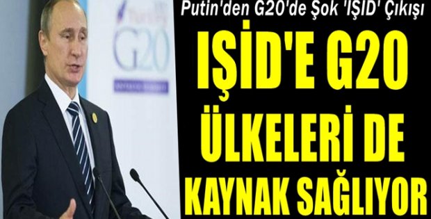 Putin'den G20'de şok çıkışı: 'IŞİD 40 ülke ve G20'den FİNANSAL destek alıyor'