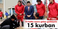 15 hafta sonra gelen galibiyete 15 kurban