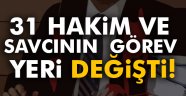 31 hakim ve savcının görev yeri değişti