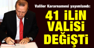 41 ilin valisi değişti...