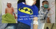 5 YAŞINDAKİ KANSER HASTASI EMIR YARDIM BEKLIYOR