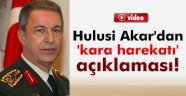 Akar'dan 'kara harekatı' açıklaması