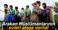 Arakan Müslümanlarının evleri ateşe verildi