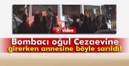 Babasına bomba gönderen Kurdaş annesine sarılarak veda etti