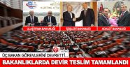 Bakanlıklarda devir teslim tamamlandı