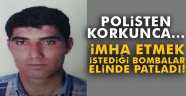 bombalar elinde patladı