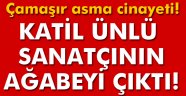 Cinayetin zanlısı ünlü türkücünün ağabeyi çıktı