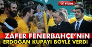 Cumhurbaşkanı, Fenerbahçe'nin kupasını verdi