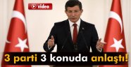 Davutoğlu: 'CHP ve MHP ile 3 konuda mutabık kaldık'