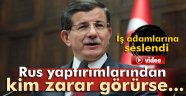 Davutoğlu: 'Rus yaptırımlarından kim zarar görürse telafi edeceğiz'