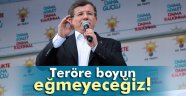 Davutoğlu: 'Teröre boyun eğmeyeceğiz'