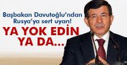 Davutoğlu'ndan Rusya'ya sert uyarı