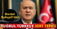 Devlet Bahçeli'den Tuğrul Türkeş'e tepki