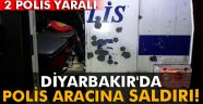 Diyarbakır'da zırhlı polis aracına saldırı! 2 polis memuru yaralandı