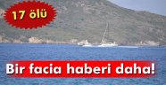 Ege Denizi'nde facia: 17 mülteci öldü