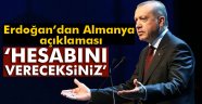 Erdoğan: 'Hesabını vereceksiniz'