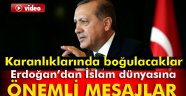 Erdoğan, İslam dünyasına seslendi