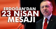 Erdoğan'dan '23 Nisan Ulusal Egemenlik ve Çocuk Bayramı' mesajı