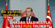 Erdoğan'dan Ankara saldırısıyla ilgili flaş talimat!