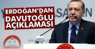 Erdoğan'dan Davutoğlu açıklaması