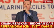 Erdoğan'dan referandum için