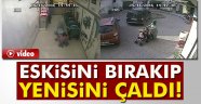 Eskisini bıraktı yenisini çaldı