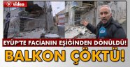 Eyüp'te balkon çöktü, facianın eşiğinden dönüldü