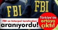FBI ve Interpol arıyordu! Isparta'dan çıktı