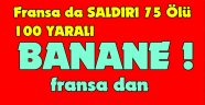 Fransa da terör saldırısı yaşandı 75 ölü 100 yaralı