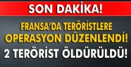 Fransa'da teröristlere yönelik operasyon düzenlendi