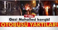 Gazi Mahallesi'nde otobüse molotoflu saldırı