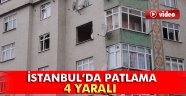Gaziosmanpaşa'da patlama: 4 yaralı