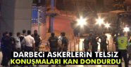 Hainlerin telsiz konuşmaları iddianamede yer aldı