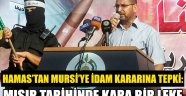 Hamas'tan Mursi'nin idam kararına tepki