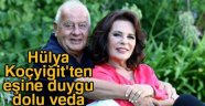 Hülya Koçyiğit'in eşinden duygu dolu sözler