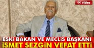 İsmet Sezgin hayatını kaybetti