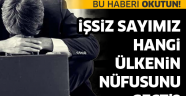 İşsiz sayımız hangi ülkenin nüfusunu geçti?
