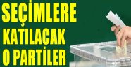 İşte seçime katılacak partiler!