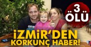 İzmir'den korkunç haber