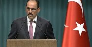 Kalın: "Fırat Kalkanı Operasyonu, DAİŞ ve