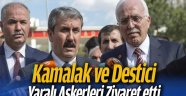 Kamalak ve Destici yaralı askerleri ziyaret etti