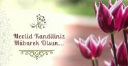 KANDİL MESAJLARI 2019! İşte Mevlid Kandili'nde yapılacak ibadetler ve Mevlid Kandili mesajları…
