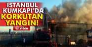 Kumkapı Balık Hali'nde korkutan yangın