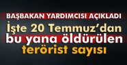 Kurtulmuş açıkladı! İşte 20 Temmuz'dan bu yana öldürülen terörist sayısı