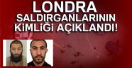 Londra saldırganlarının kimliği açıklandı