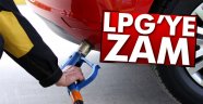 LPG'ye zam geldi
